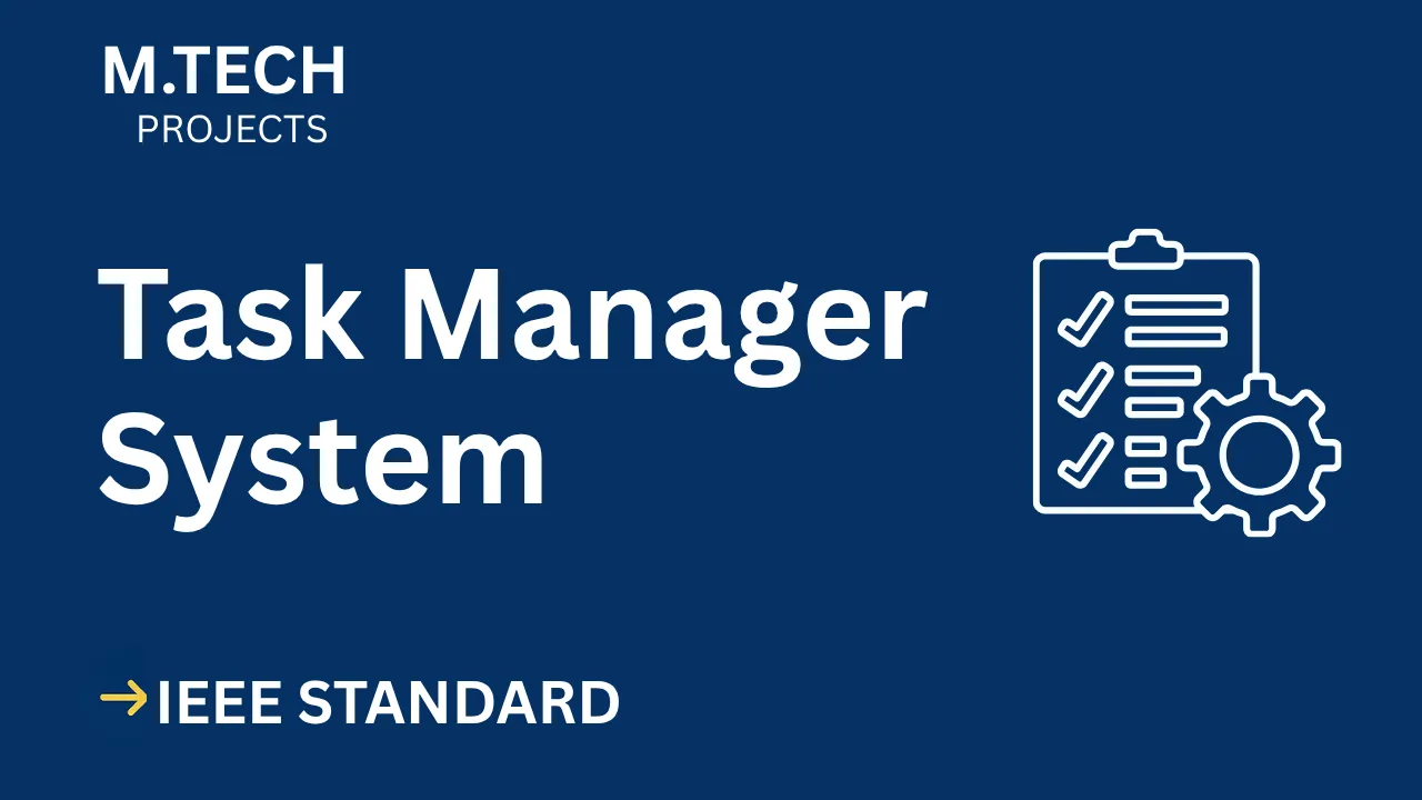 Task Manager – M.Tech Project Report with IEEE Standard Format thumbnail