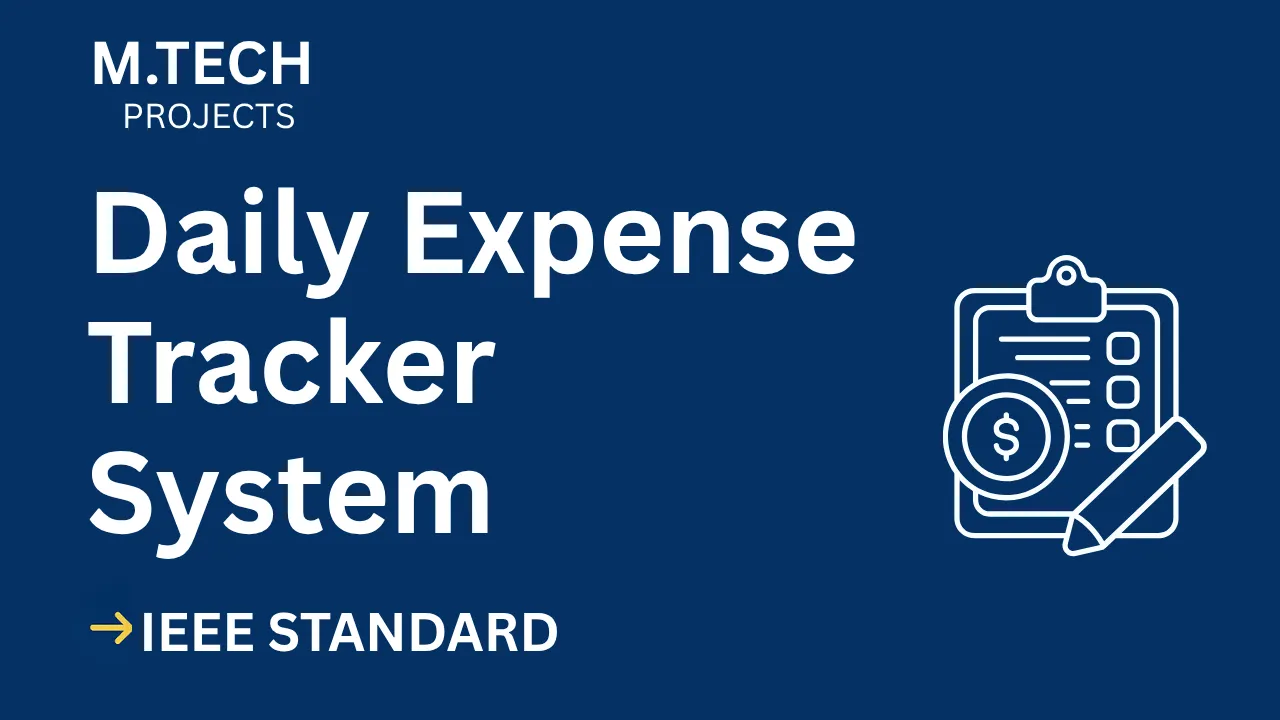 Daily Expense Tracker – M.Tech Project Report with IEEE Standard Format thumbnail