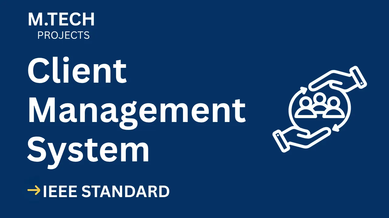 Client Management System – M.Tech Project Report with IEEE Standard Format thumbnail