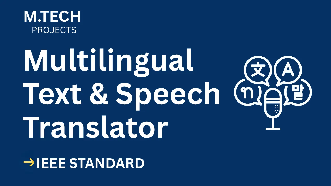 Multilingual Text and Speech Translator – M.Tech Project Report with IEEE Standard Format thumbnail