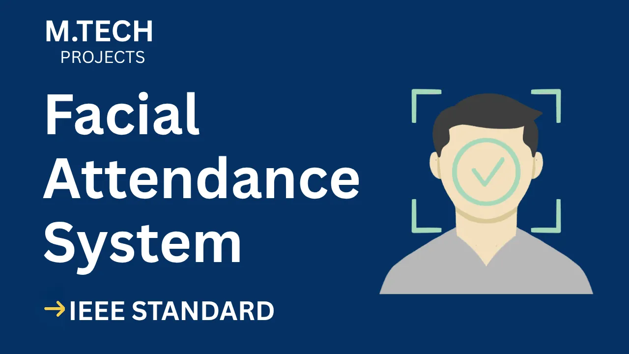 Download Facial Attendance System M.Tech Project (IEEE Format) thumbnail