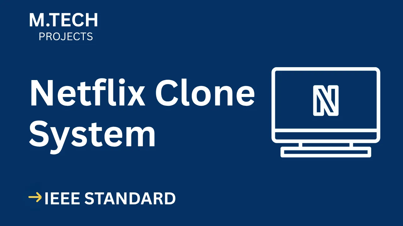 Netflix Clone M.Tech Project Report IEEE | Source Code & Docs thumbnail