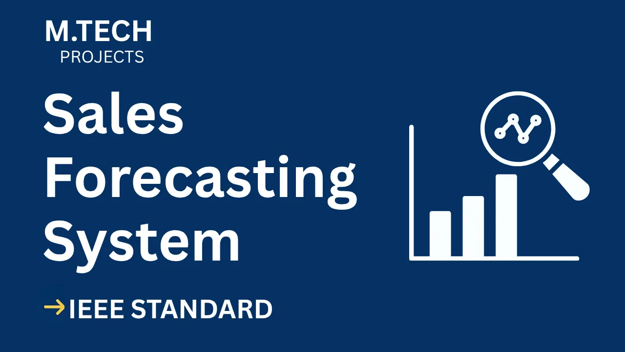 Sales Forecasting M.Tech Project Report | IEEE Format & Source Code thumbnail