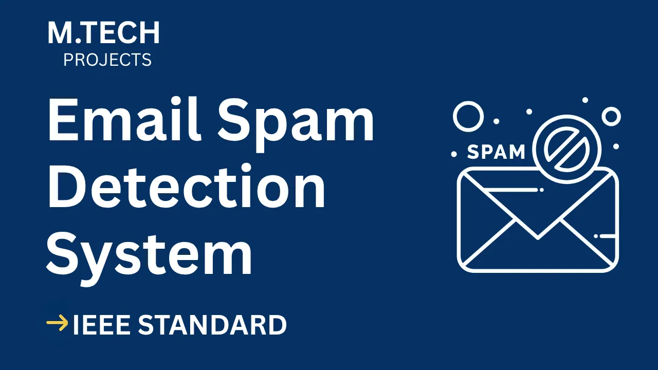Email Spam Detection System – M.Tech Project Report with IEEE Standard Format thumbnail