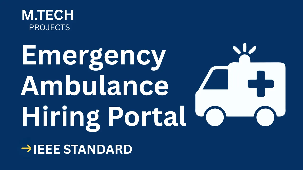 Emergency Ambulance Hiring Portal – M.Tech Project Report with IEEE Standard Format thumbnail
