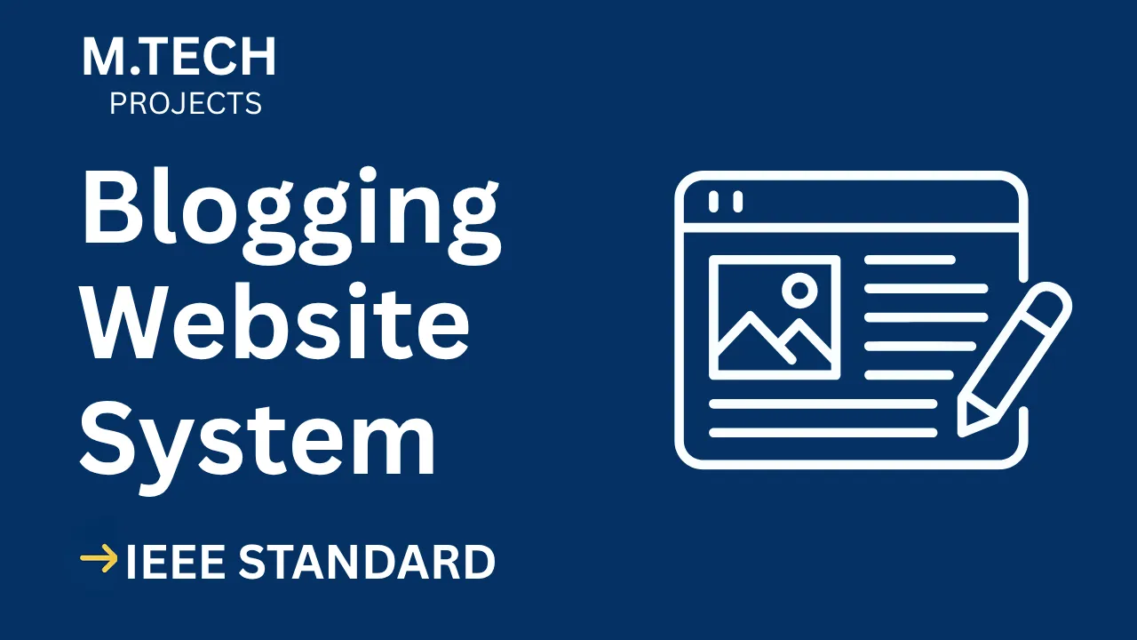 Blogging Website M.Tech Project Report – IEEE Format + Source Code thumbnail