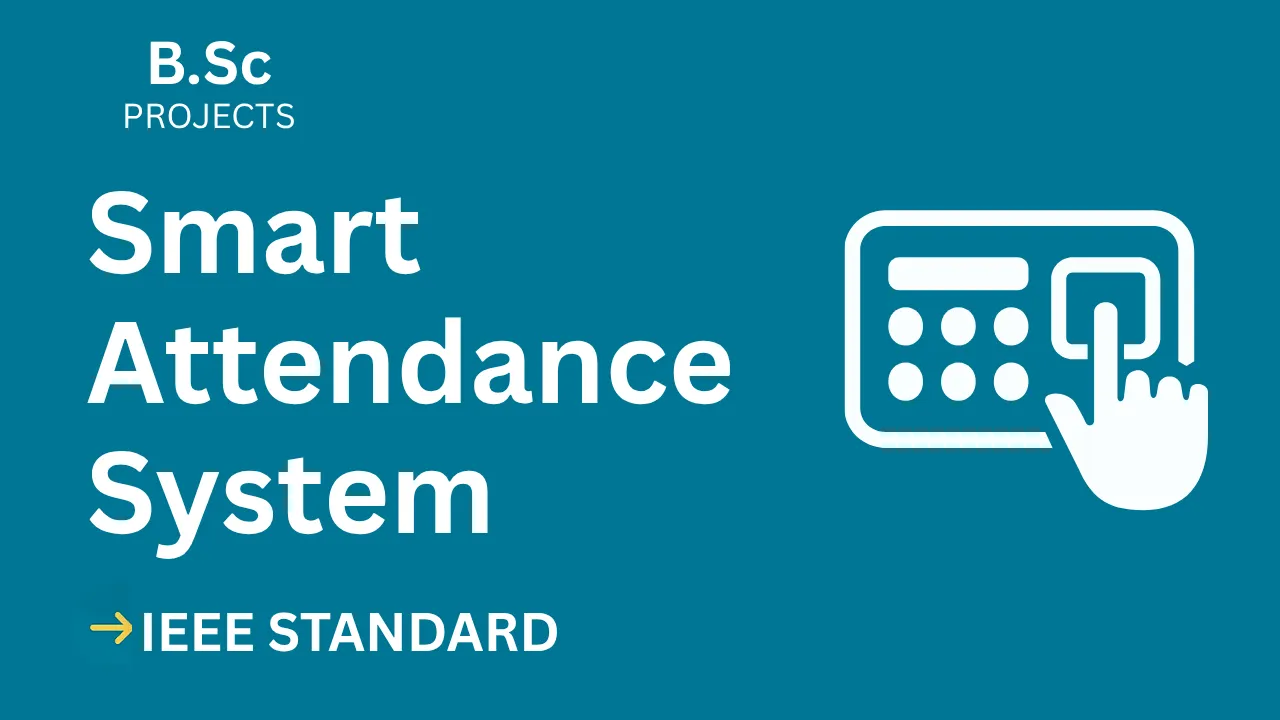 Smart Attendance – B.Sc Project Report with IEEE Standard Format thumbnail