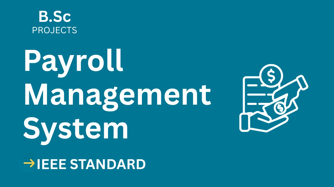 Ace Your B.Sc Final Year: Payroll Management Project Report IEEE thumbnail
