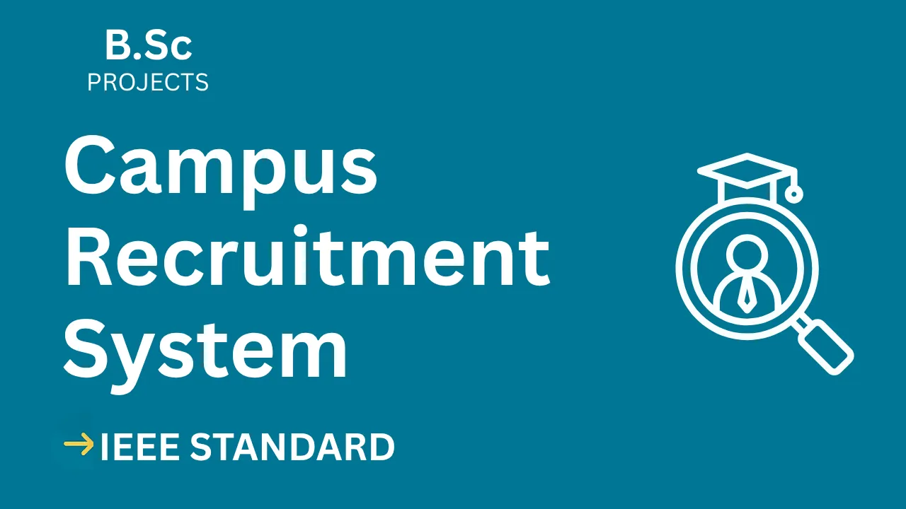 Campus Recruitment – B.Sc Project Report with IEEE Standard Format — cover image