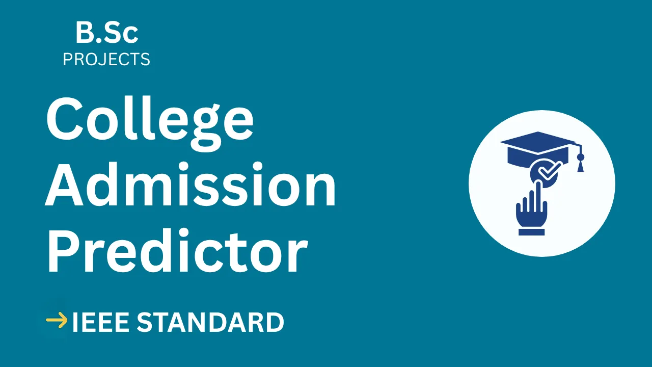 Ace Your Final Year: B.Sc College Admission Predictor Project Report thumbnail