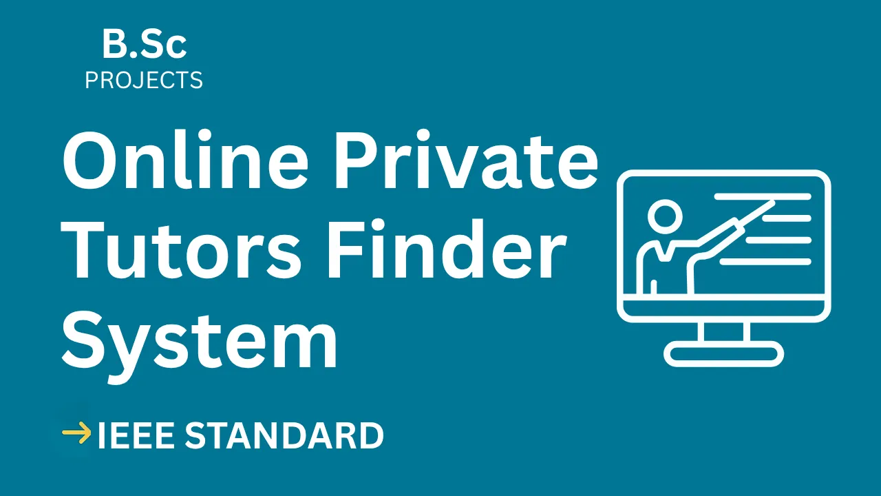 Online Private Tutors Finder System – B.Sc Project Report with IEEE Standard Format — cover image
