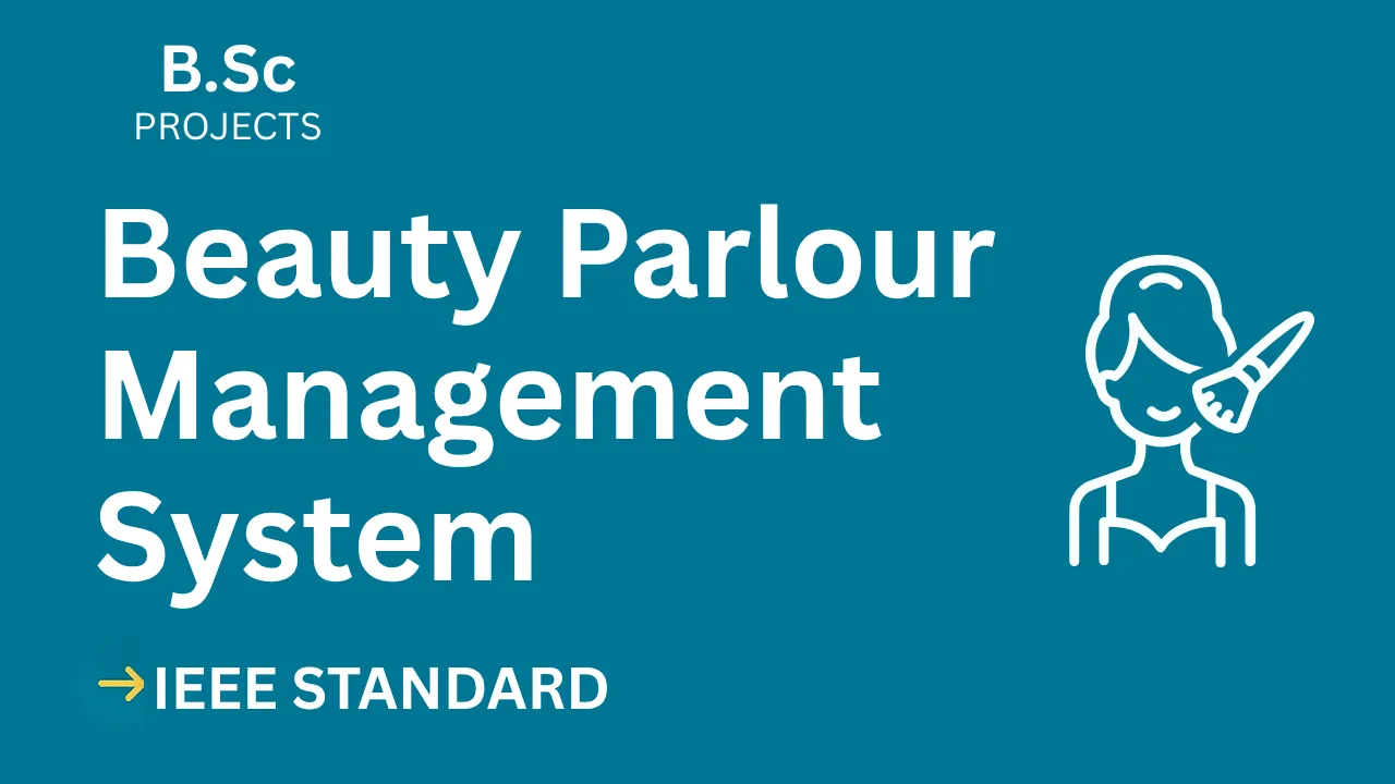 Download Beauty Parlour Management B.Sc Project (IEEE) – Score Top Marks thumbnail