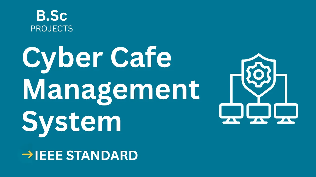 Cyber Cafe Management – B.Sc Project Report with IEEE Standard Format thumbnail