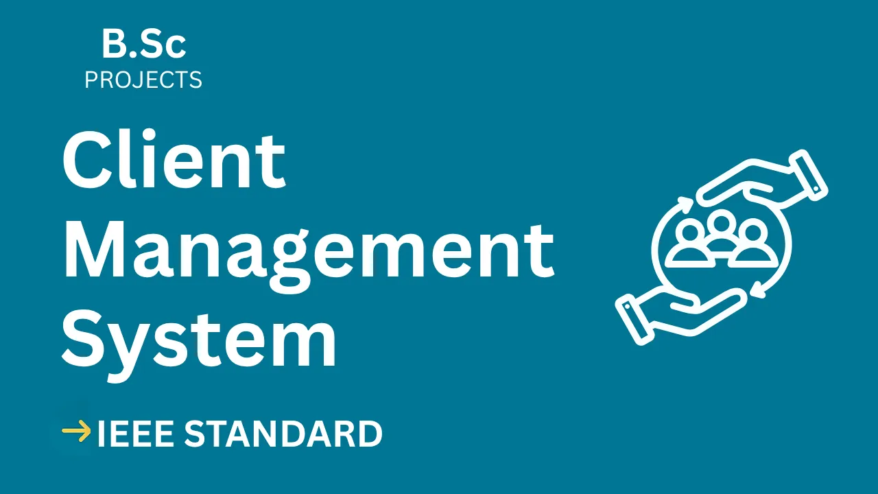 Ace Your B.Sc Final Year: Client Management System Project (IEEE) — cover image