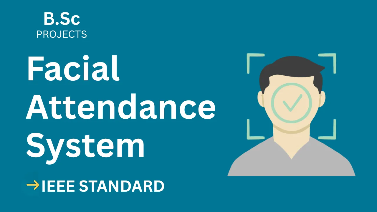 Facial Attendance System B.Sc Project Report [IEEE + Code] thumbnail