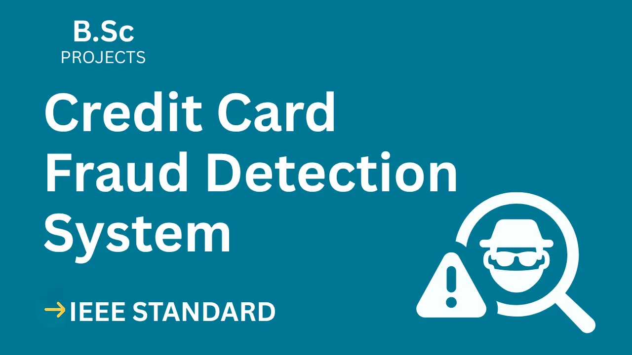 Credit Card Fraud Detection – B.Sc Project Report with IEEE Standard Format thumbnail
