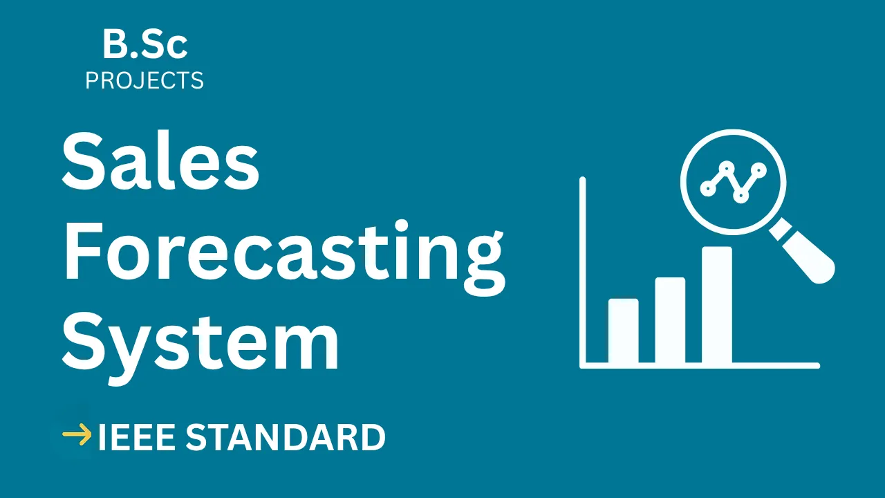 Ace Your B.Sc Final Year: Sales Forecasting Project Report + Code — cover image