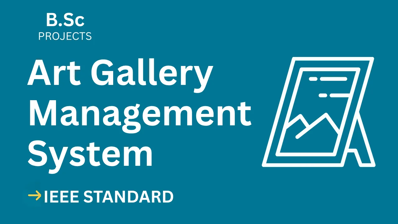Art Gallery Management System – B.Sc Project Report with IEEE Standard Format thumbnail