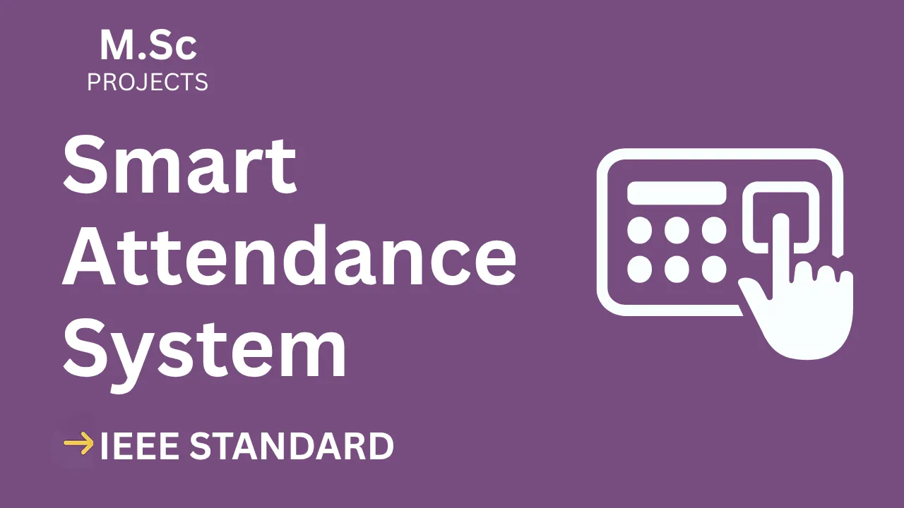 Smart Attendance – M.Sc Project Report with IEEE Standard Format — cover image