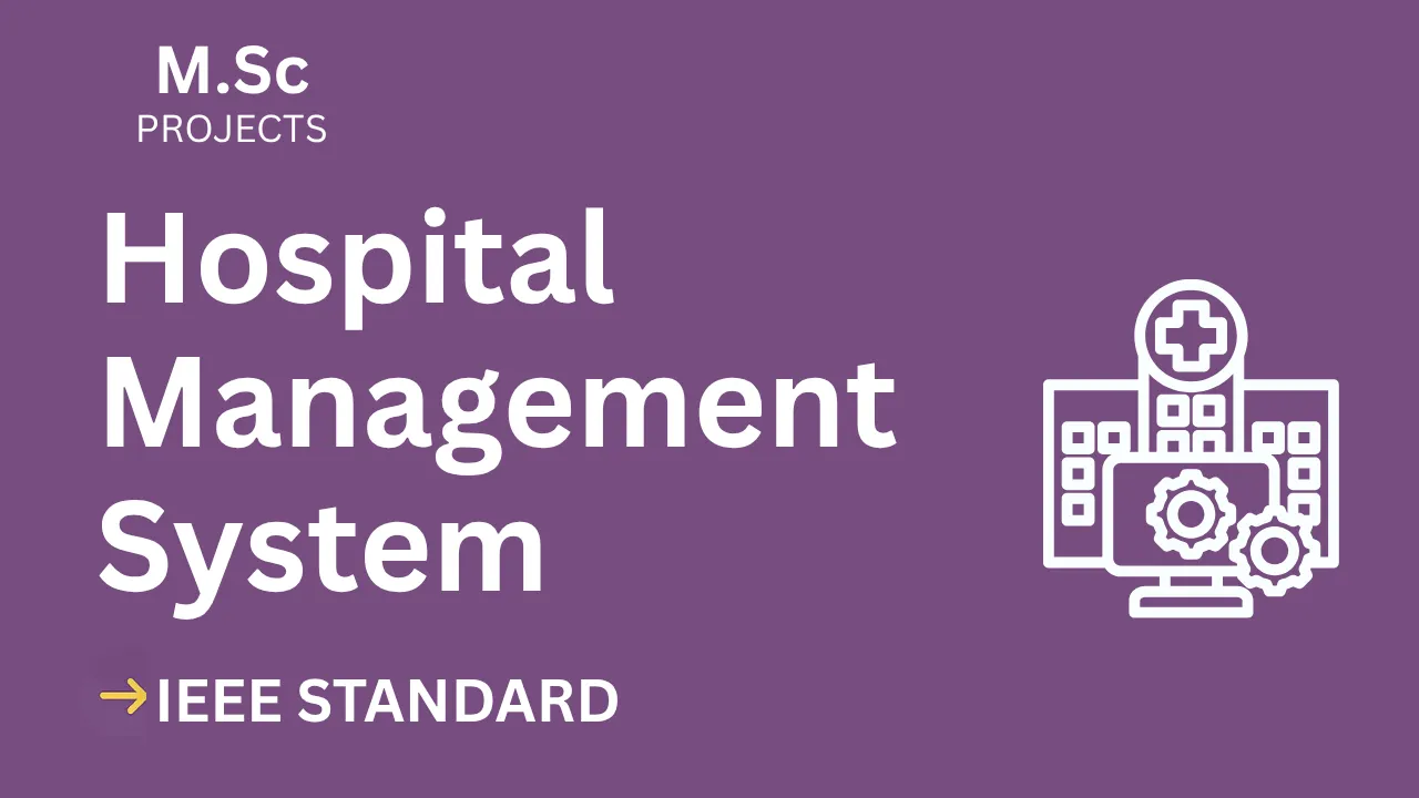 Hospital Management M.Sc Project Report (IEEE) + Source Code thumbnail