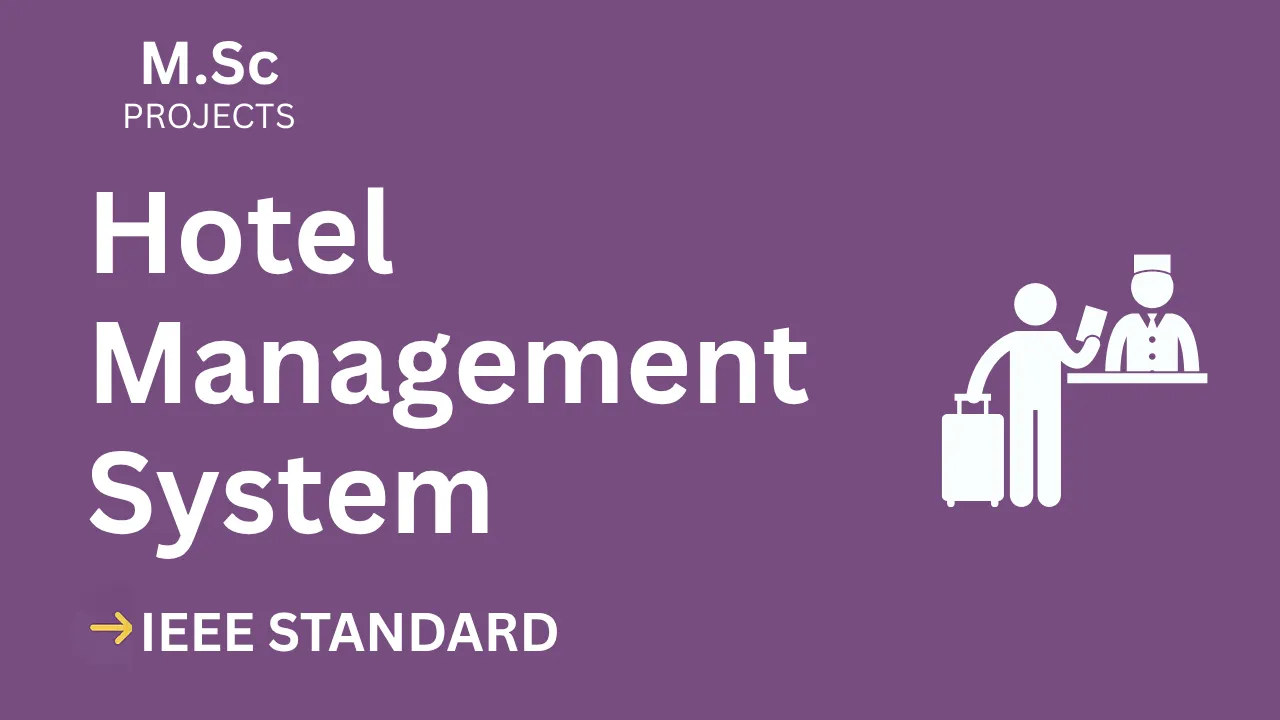Download M.Sc Hotel Management System Project Report – IEEE Format, Source Code & Docs thumbnail