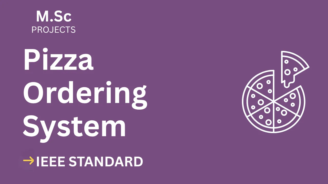 Pizza Ordering System – M.Sc Project Report with IEEE Standard Format — cover image