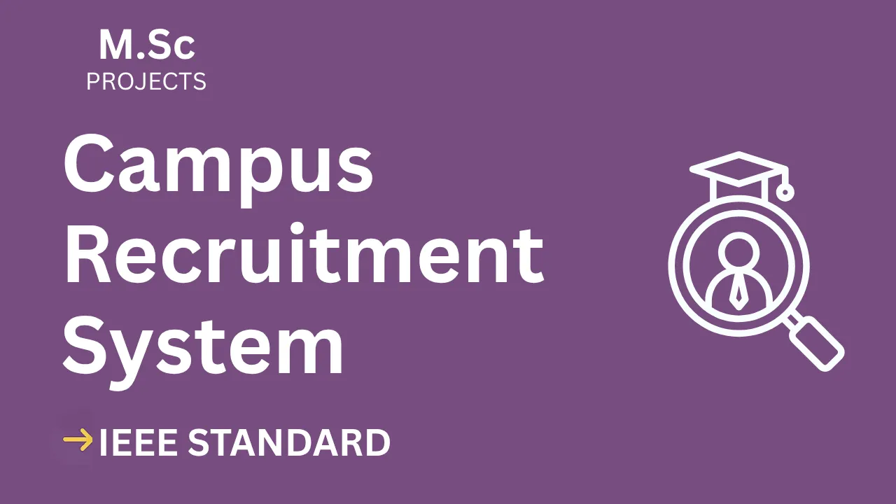 Ace Your Final Year: Campus Recruitment M.Sc IEEE Project Report + Code thumbnail