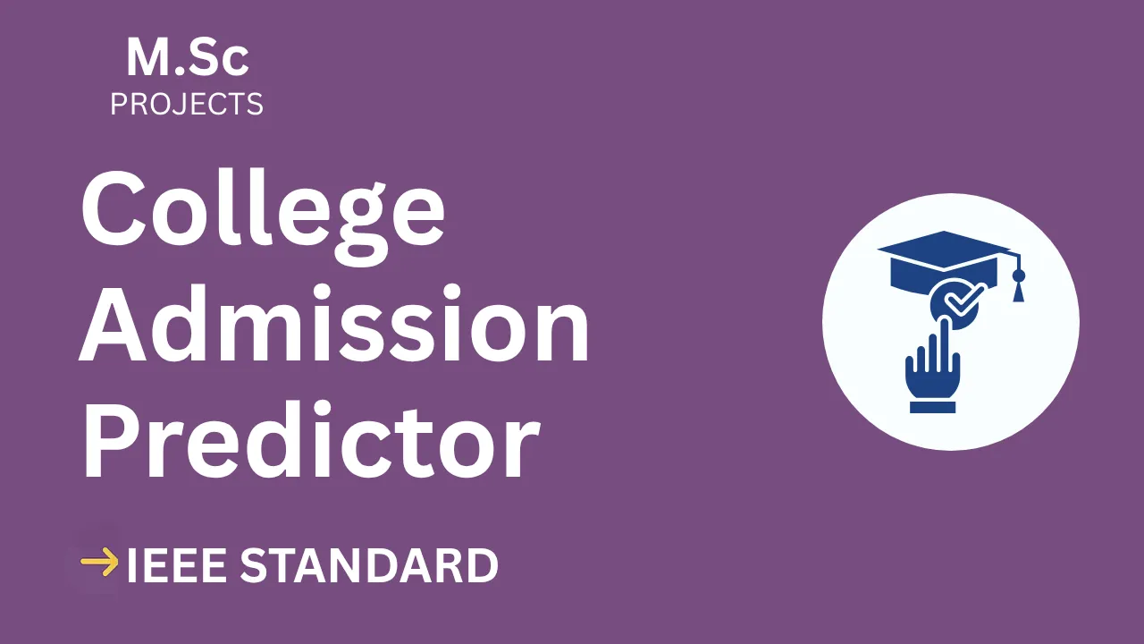 College Admission Predictor – M.Sc Project Report with IEEE Standard Format — cover image