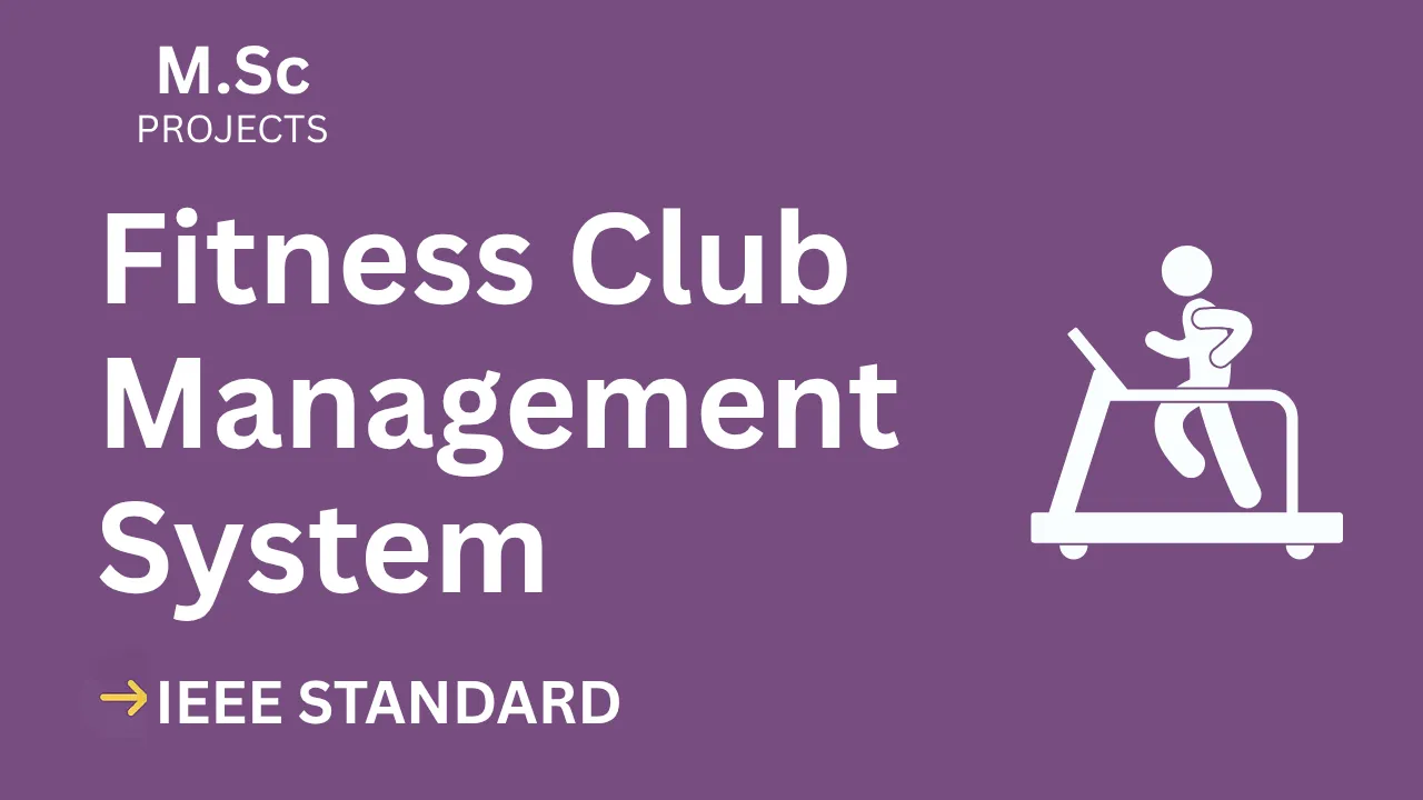 Ace Your Final Year: Fitness Club Management System IEEE Project (M.Sc) thumbnail