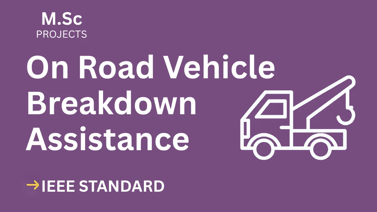 On Road Vehicle Breakdown Assistance Finder – M.Sc Project Report with IEEE Standard Format thumbnail