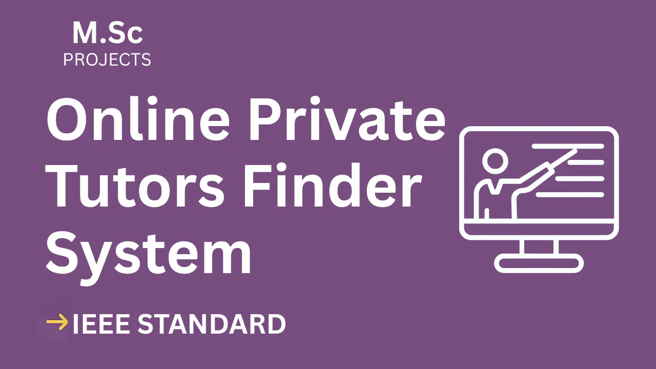 Download Online Private Tutors Finder System M.Sc Project (IEEE) thumbnail