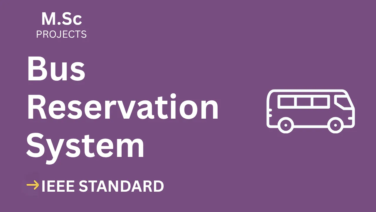 Bus reservation system – M.Sc Project Report with IEEE Standard Format thumbnail