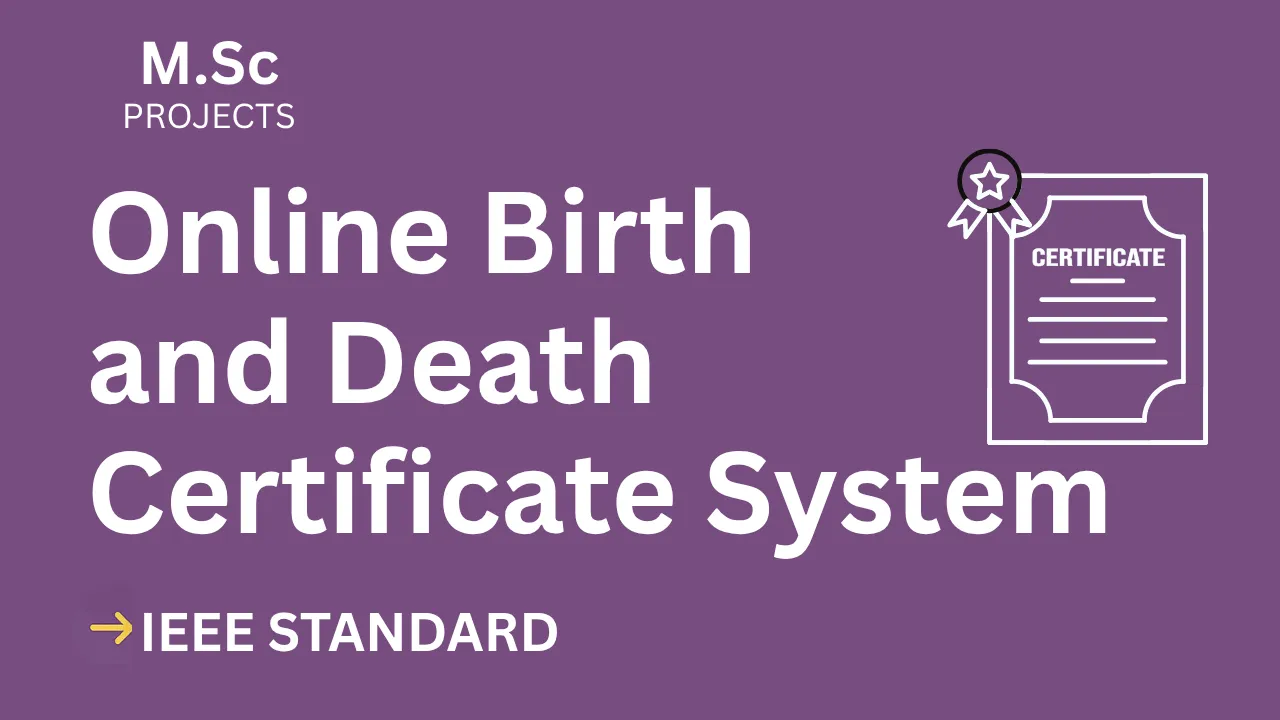 Online Birth and Death Certificate System – M.Sc Project Report with IEEE Standard Format thumbnail