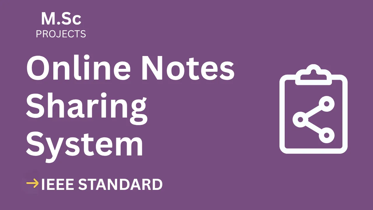Online Notes Sharing System – M.Sc Project Report with IEEE Standard Format thumbnail