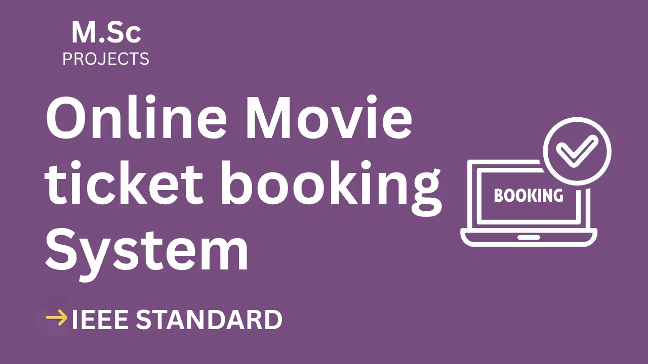 Online Movie ticket booking – M.Sc Project Report with IEEE Standard Format thumbnail