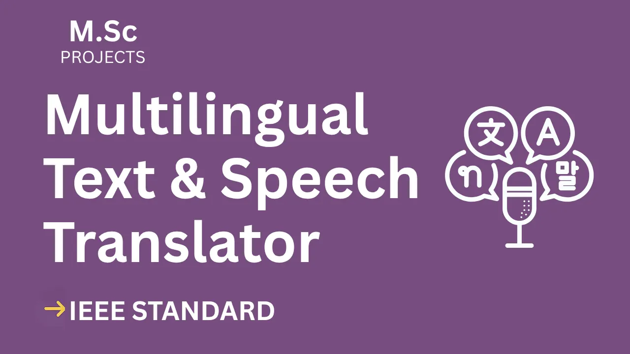 Multilingual Text & Speech Translator M.Sc Project | IEEE Format thumbnail
