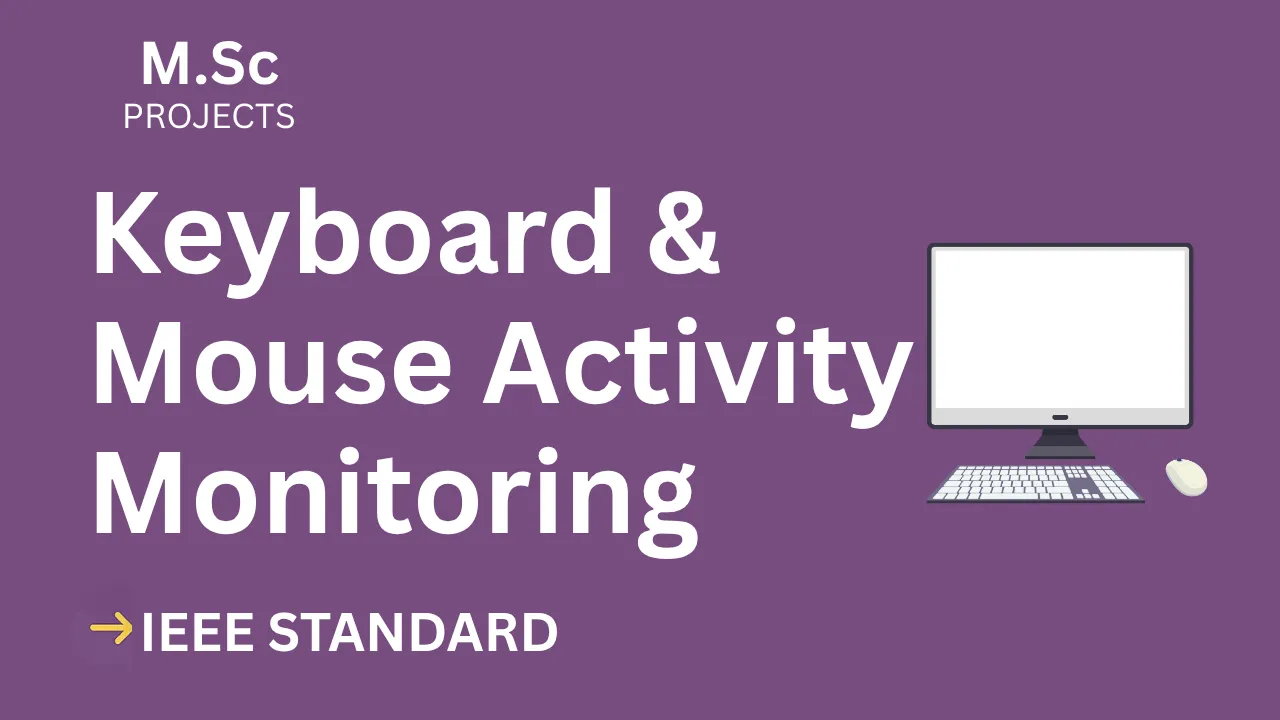Keylogger - Keyboard & Mouse Activity Monitoring – M.Sc Project Report with IEEE Standard Format thumbnail