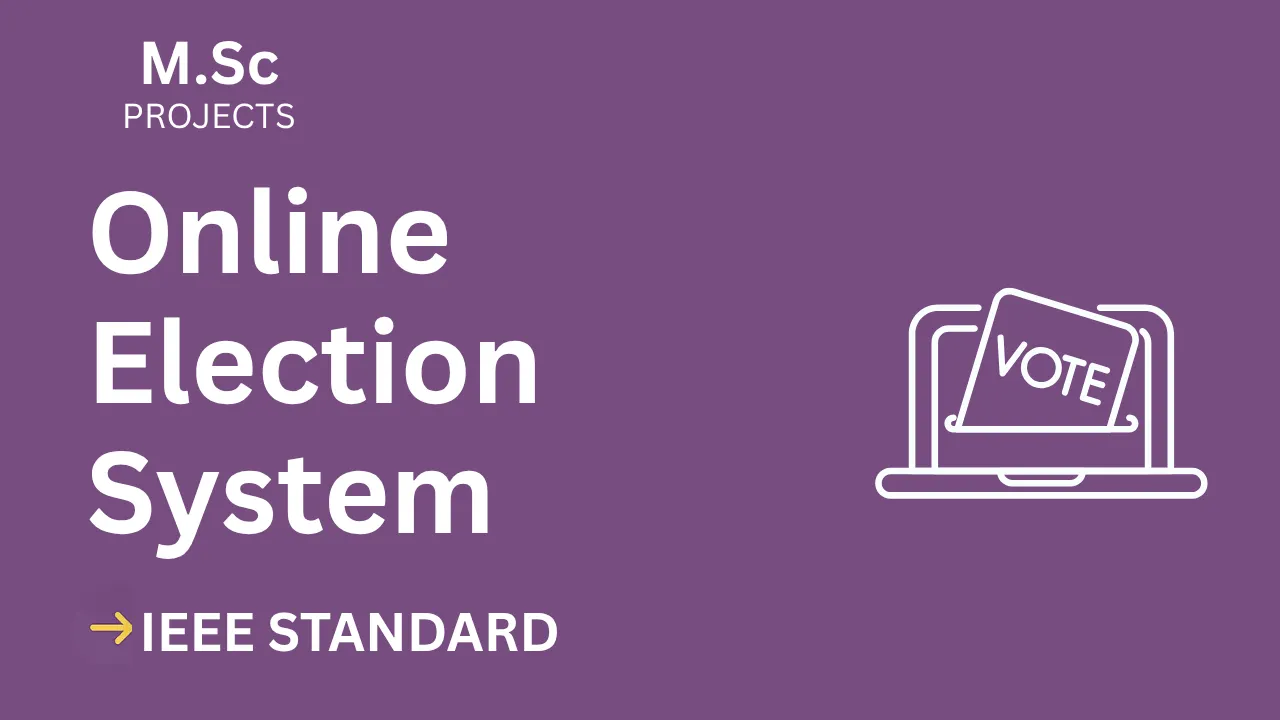 Online Election System – M.Sc Project Report with IEEE Standard Format thumbnail