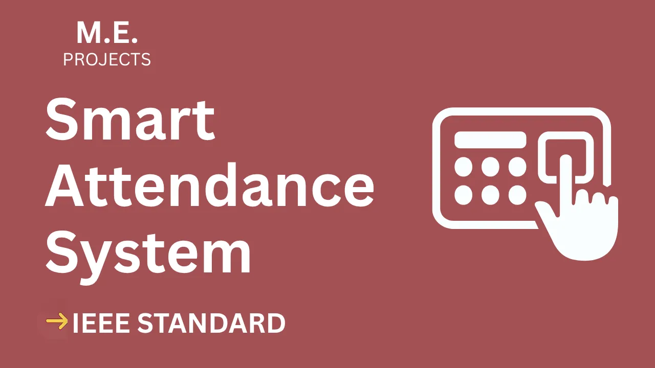 Smart Attendance – ME Project Report with IEEE Standard Format thumbnail