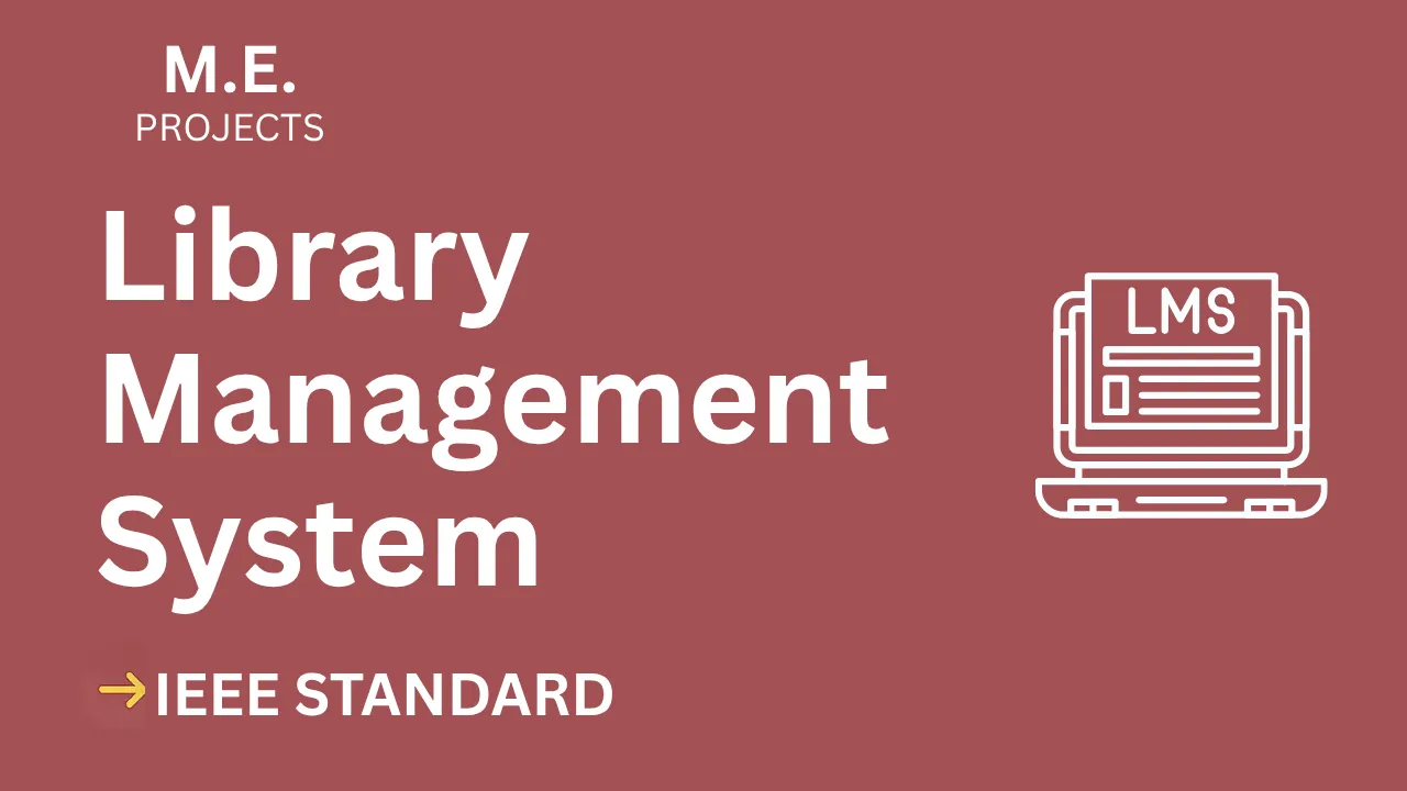 Library Management ME Project Report IEEE – Source Code & Top Marks thumbnail