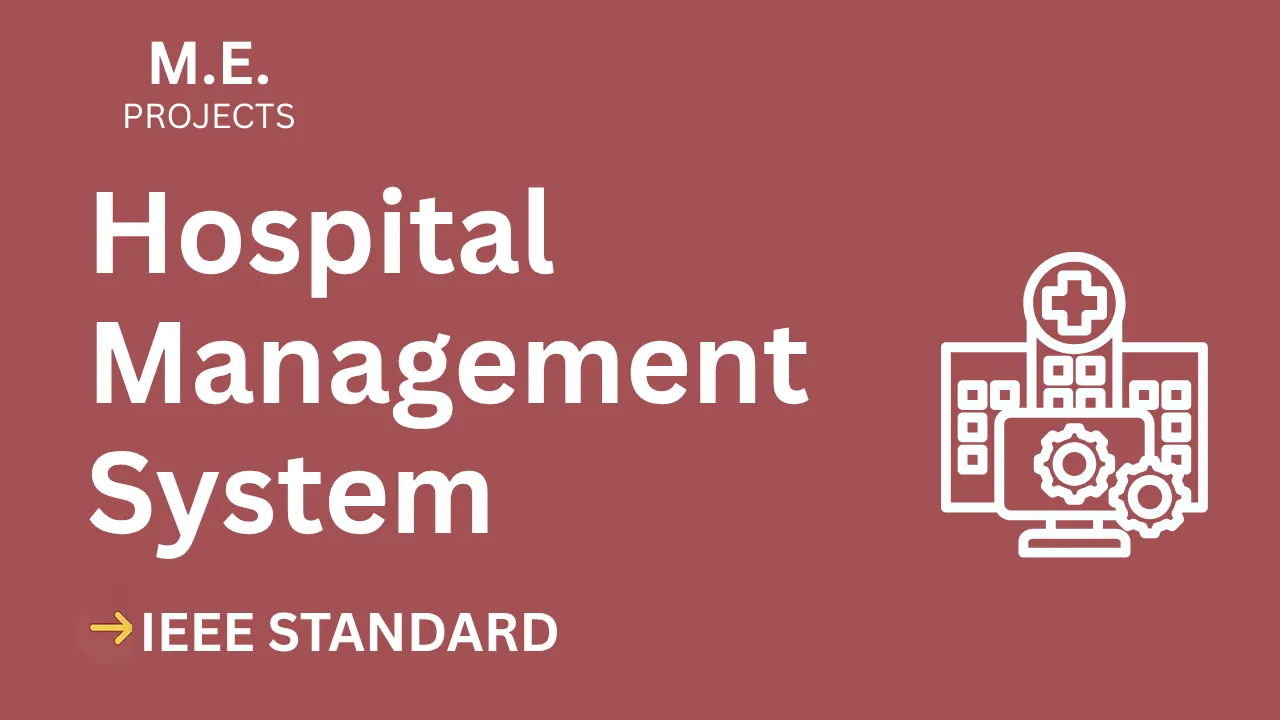 Hospital Management – ME Project Report with IEEE Standard Format thumbnail