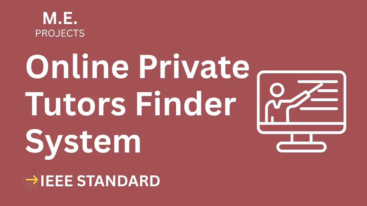 Ace Your Final Year: Online Private Tutors Finder System ME Project thumbnail