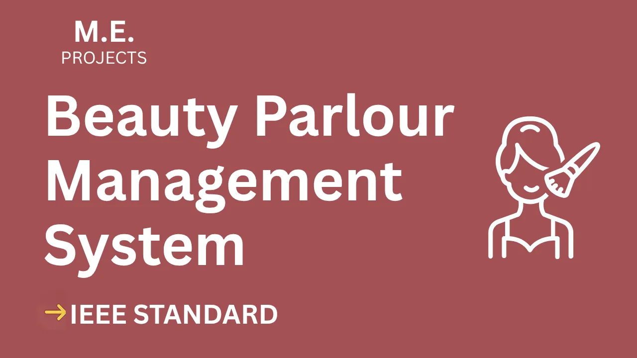 Ace Your Final Year: Beauty Parlour Management ME Project (IEEE, Source Code) thumbnail