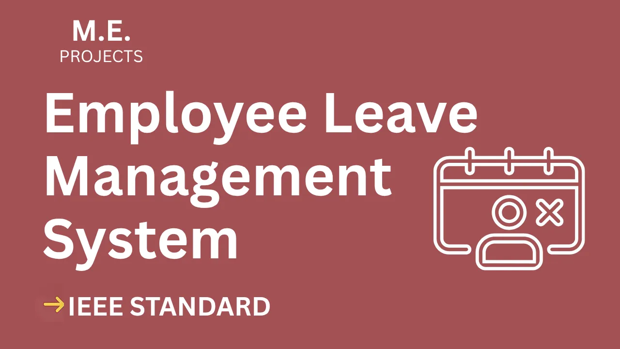 Employee Leave Management System ME Project Report (IEEE) – Ace Your Final Year thumbnail