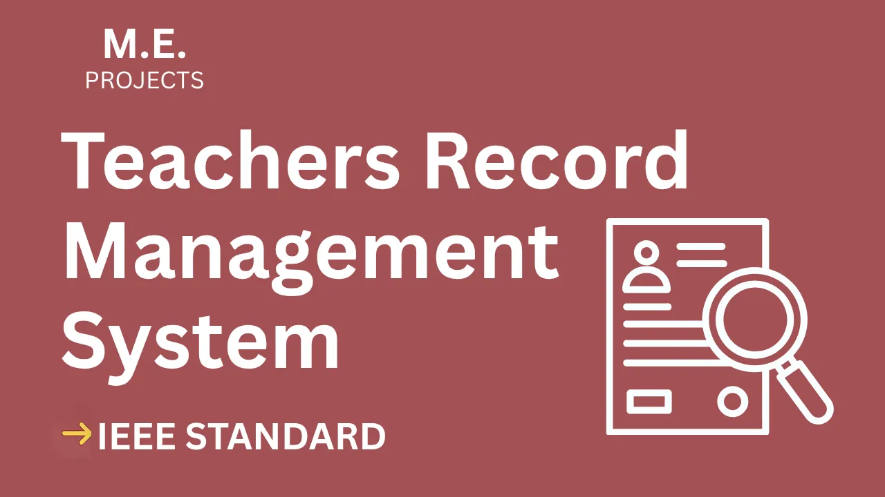 Download Teachers Record Management System ME Project (IEEE) – Final Year Success thumbnail