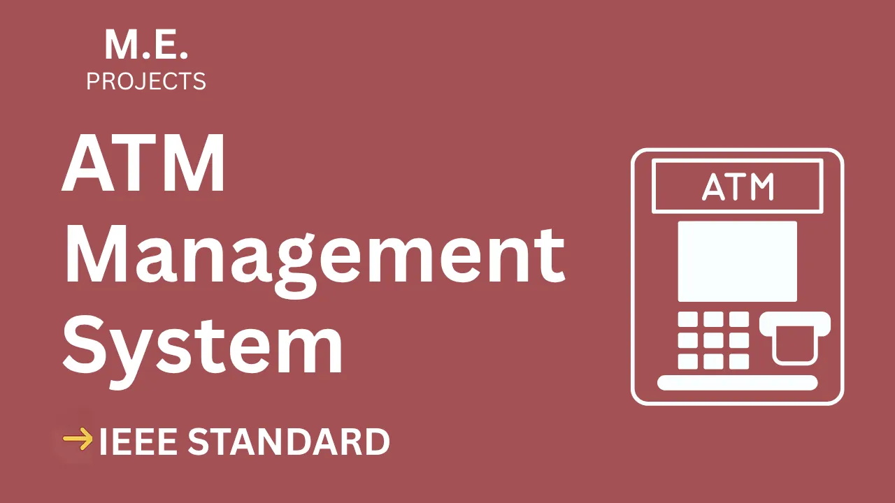 ATM Management System – ME Project Report with IEEE Standard Format thumbnail