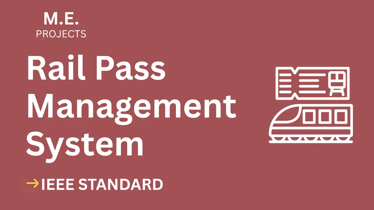 Rail Pass Management System – ME Project Report with IEEE Standard Format thumbnail