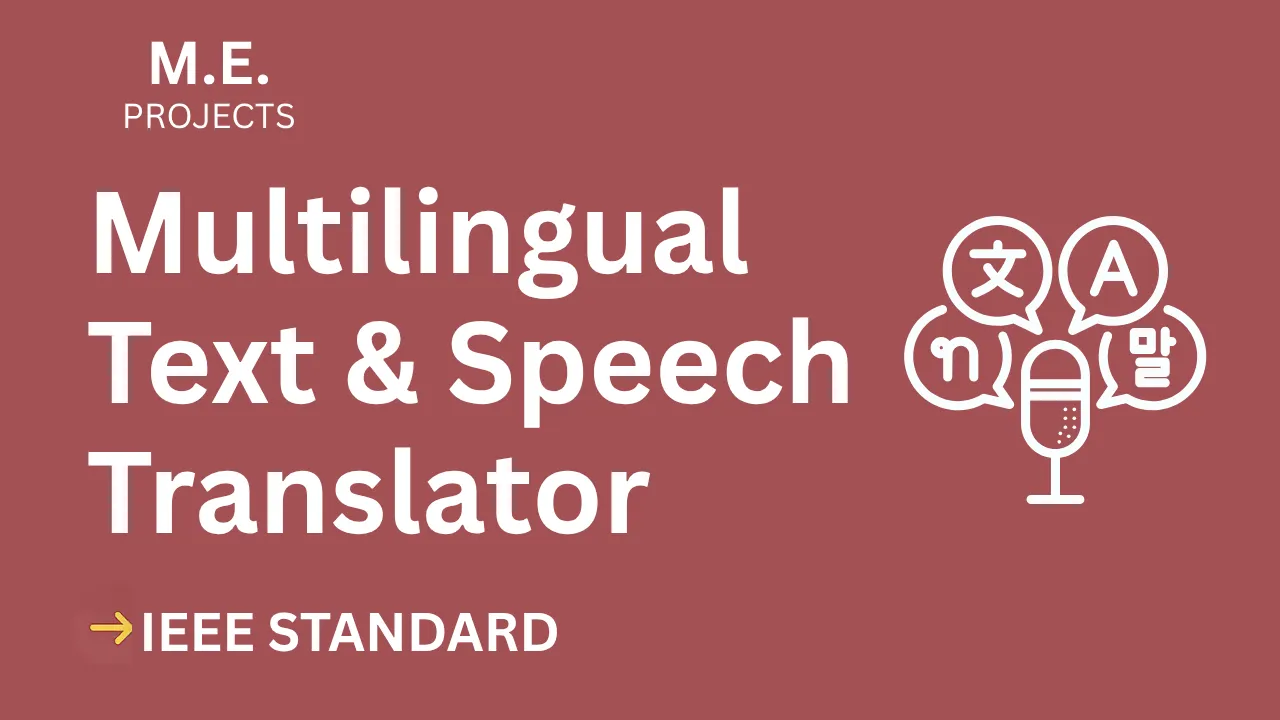 Multilingual Text and Speech Translator – ME Project Report with IEEE Standard Format thumbnail