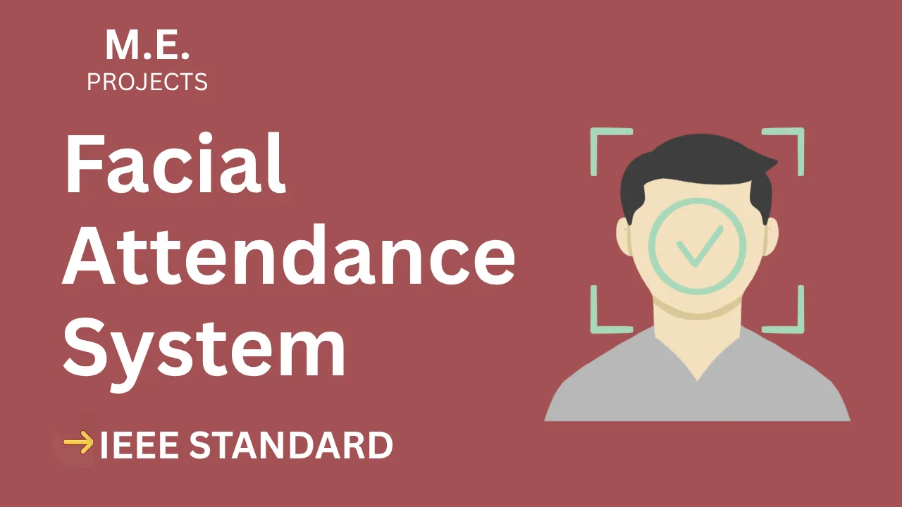 Facial Attendance System ME Project Report IEEE Format – Download Now thumbnail