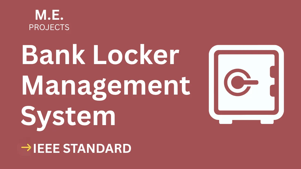 Download ME Bank Locker Management System Project Report (IEEE Format) thumbnail